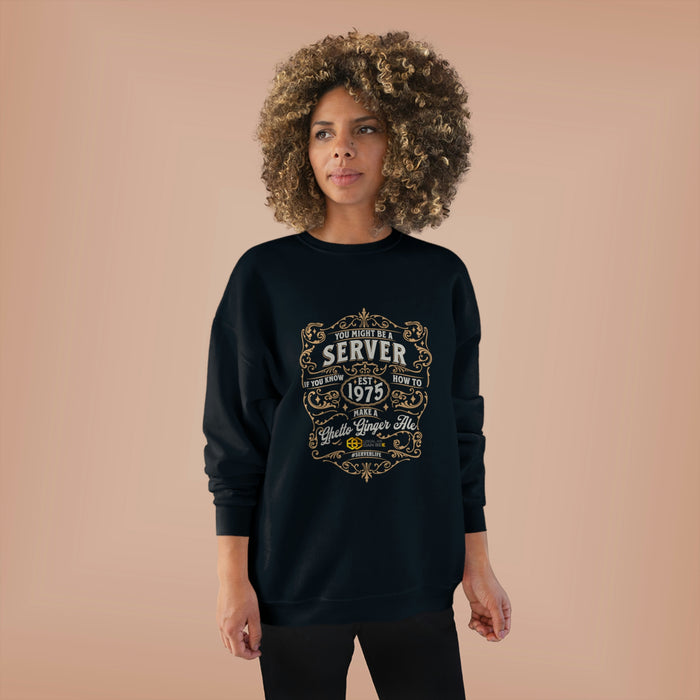 "You might be a server" Long Sleeve Sweatshirt