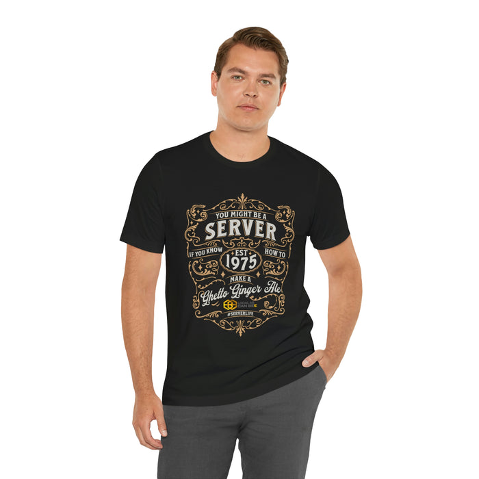 "You might be a server" Tee - short sleeve unisex t-shirt