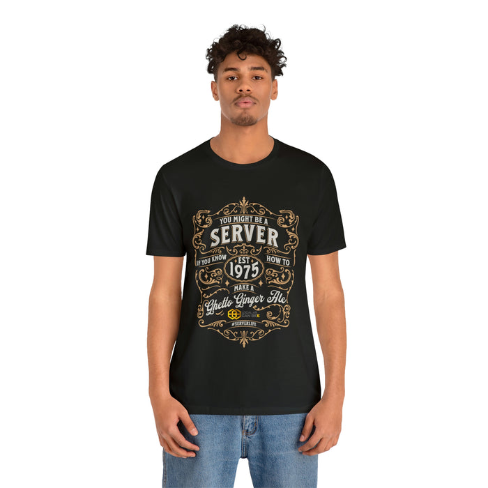 "You might be a server" Tee - short sleeve unisex t-shirt