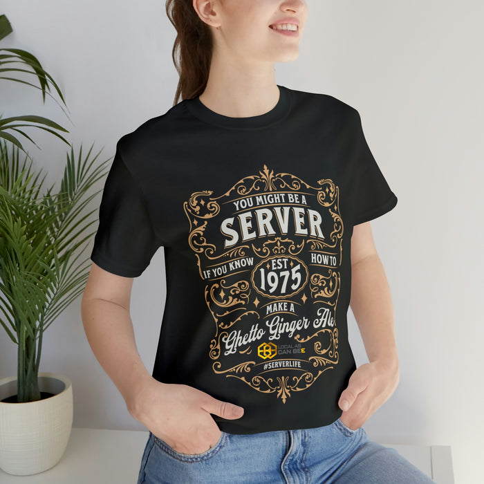 "You might be a server" Tee - short sleeve unisex t-shirt