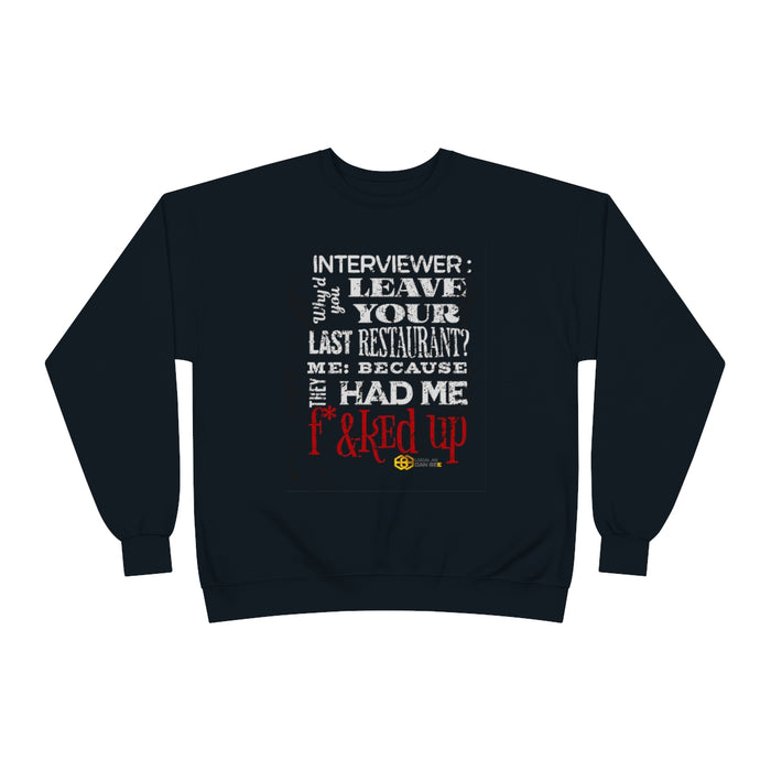 "Why you leave your last job?" Long Sleeve Sweatshirt