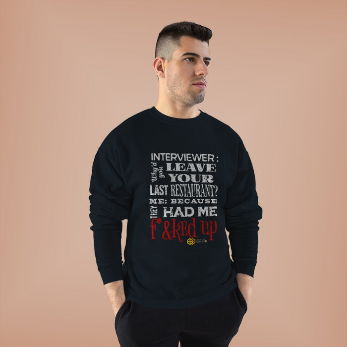 "Why you leave your last job?" Long Sleeve Sweatshirt